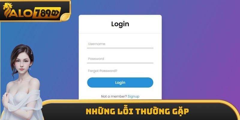 Những lỗi thường gặp khi truy cập tài khoản ALO789