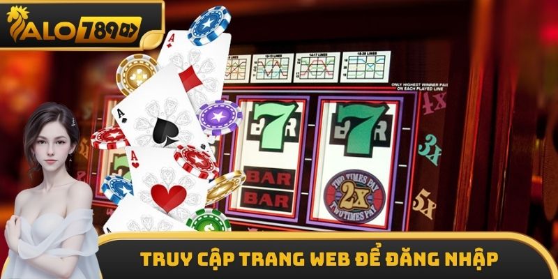 Truy cập trang web để đăng nhập ALO789